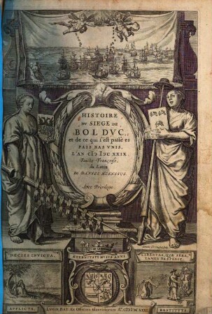 Histoire du siège de Bol-Duc : et de ce qui s'est papé es pais bas unis, l'an 1629