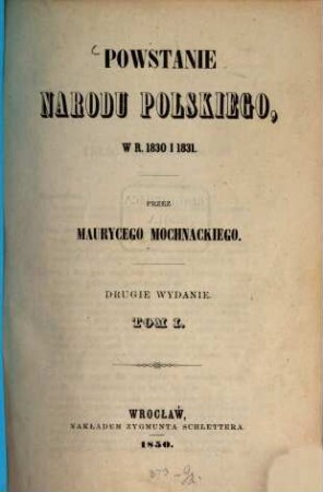 Powstanie narodu polskiego w r. 1830 i 1831.. 1
