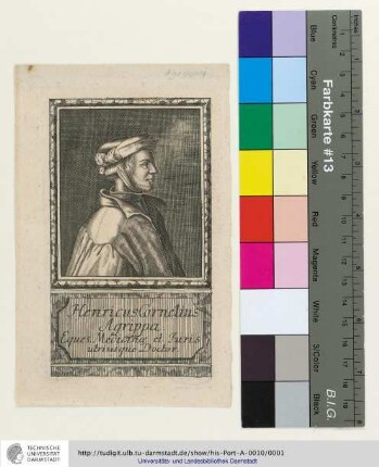 Henricus Cornelius Agrippa. Eques, Medicinæ et Juris utriusque Doctor