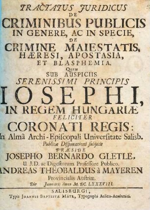 Tractatus Juridicus De Criminibus Publicis In Genere, Ac In Specie, De Crimine Maiestatis, Haeresi, Apostasia, Et Blasphemia