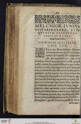 Melchior Ivnivs VVitebergensis: Eloqvuentiae Argentoratensi in Academia Professor: Stvdiosis adolescentibvs S.P.D.
