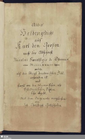Altes Heldengedicht auf Karl den Großen nach der Abschrift Nicolai Swertfegir de Dhamis vom MCCCCXXXIII Iahre welche auf der königl. dresdenischen Bibl. vorhanden ist und sowohl von den Wienerischen, als Schilterischen, Texten sehr abgeht - Mscr.Dresd.M.43