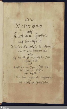 Altes Heldengedicht auf Karl den Großen nach der Abschrift Nicolai Swertfegir de Dhamis vom MCCCCXXXIII Iahre welche auf der königl. dresdenischen Bibl. vorhanden ist und sowohl von den Wienerischen, als Schilterischen, Texten sehr abgeht - Mscr.Dresd.M.43