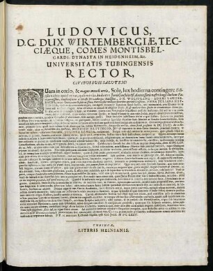 Ludovicus, D. G. Dux Wirtembergiae, Tecciaeque, Comes Montisbelgardi, Dynasta in Heidenheim, &c. Universitatis Tubingensis Rector, Civibus Suis Salutem!
