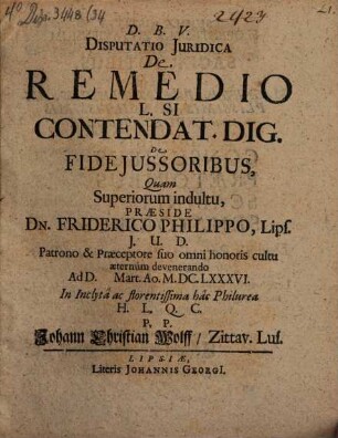 Disputatio iuridica de remedio L. Si contendat. Dig. de fideiussoribus