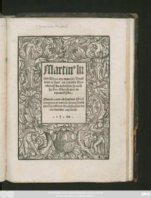 Martin#[us] lu||ther Wy es eyn man sey Vnnd || was er furt im schylde Das || vindest du in diesem spruch || hy bey Gleych wye in || eynem bylde.|| Omnis caro ad similem sibi cõ||iungetur et omnis homo simili || suo sociabitur Ecclesiastici ter||cio decimo capitulo ||