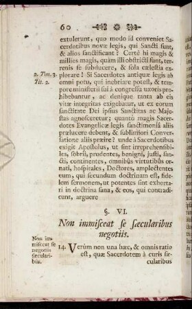 §. VI. Non immisceat se sæcularibus negotiis.