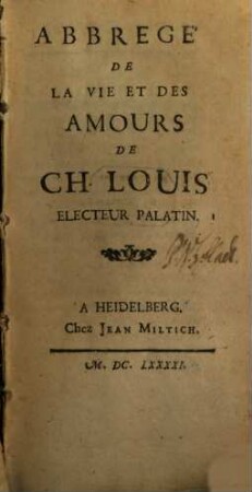 Abrégé de la vie et des amours de Ch. Louis Electeur Palatin