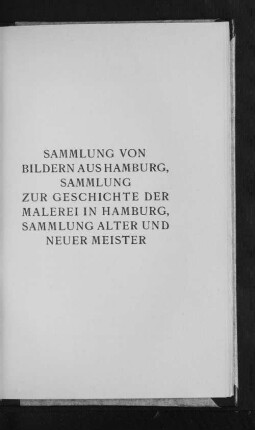 Sammlung von Bildern aus Hamburg, Sammlung zur Geschichte der Malerei in Hamburg, Sammlung alter und neuer Meister