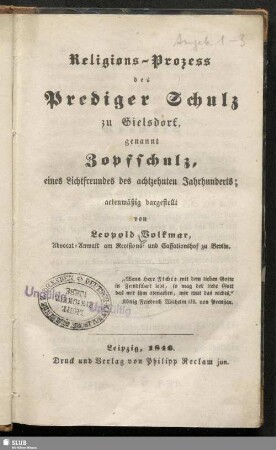 Religions-Prozess des Prediger Schulz zu Gielsdorf, genannt Zopfschulz, eines Lichtfreundes des achtzehnten Jahrhunderts