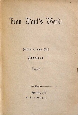 Jean Paul's Werke, 7/10. Hesperus oder fünfundvierzig Hundsposttage