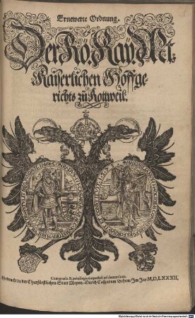 Ernewerte Ordnung. Der Rö. Kay. Mt. Kaiserlichen Hoffgerichts zü Rottweil : [geben... in vnser Statt Wien, den sechsten tag deß Monats Februarij, Anno [et]c. im drey vnd sibentzigisten...]