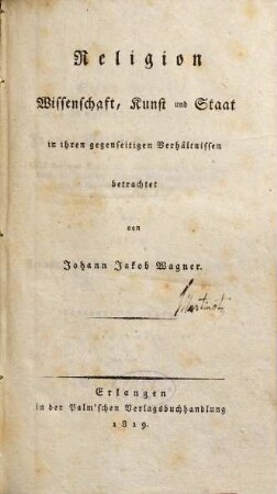 Religion, Wissenschaft, Kunst und Staat in ihren gegenseitigen Verhältnissen betrachtet