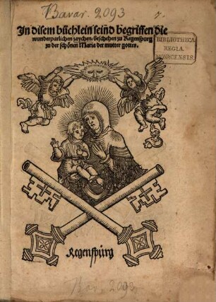Die wunderbarlichen zaichen zu der schönen Maria zu Regentpurg