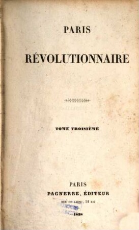 Paris Révolutionnaire : Avec Introduction: G. E. L. Cavaignac: La Force Révolutionnair. 3. - 453 S.
