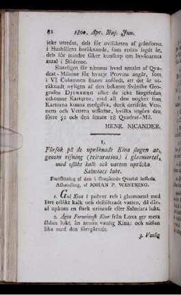 Försök på de upräknade Kina slagen at, genom rifning (trituration) i glasmortel, med osläkt kalk och vatten uptäcka Salmiacs lukt.