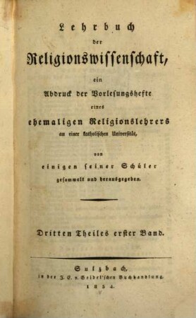 Lehrbuch der Religionswissenschaft : ein Abdruck der Vorlesungshefte eines ehemaligen Religionslehrers an einer katholischen Universität, 3,1