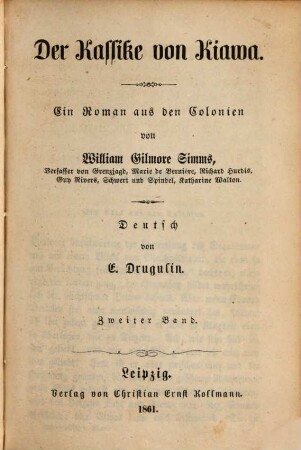 Der Kassike von Kiawa : Ein Roman aus den Kolonien von William Gilmore Simms. Deutsch von E. Drugulin, 2 = 397