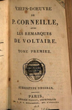Chefs-d'oeuvre de P. Corneille : Stéréotype d'Herhan, T. 1. Le Cid. Horace. Cinna