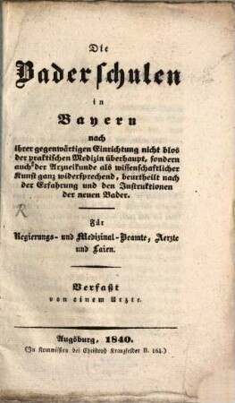 Die Baderschulen in Bayern : nach ihrer gegenwärtigen Einrichtung ... beurtheilt ...