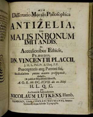 Dissertatio Moralis Philosophica de Antizelia, sive Malis In Bonum Imitandis, ex Accessionibus Ethicis