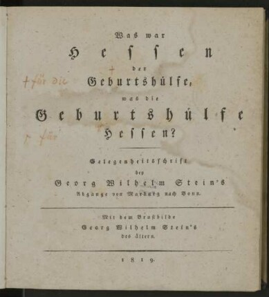 Was war Hessen der Geburtshülfe, was die Geburtshülfe Hessen? : Gelegenheitsschrift bey Georg Wilhelm Stein's Abgange von Marburg nach Bonn