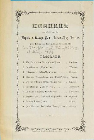 Concert : ausgeführt von der Kapelle d. Königl. Sächs. Infant.-Reg. Nr. 105 ; unter Leitung des Kapellmeisters Herrn Asbahr ; Programm