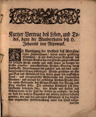Kurtzer Inhalt Deß Leben und Todes, Wie auch Der Wunderthaten des Heiligen Joannis Nepomuceni : Mit einer außführlichen Beschreibung deß prächtigen Zierathes, der Schildereyen, herzlichen Umganges, und offentlicher, Von Ihro Päbstl. Heiligkeit Benedicto dem XIII. In der Kirchen S. Joannis in Lateran Den 19.Martii An. 1729 In Rom vollzogener Heiligsprechung eben dieses Heiligen