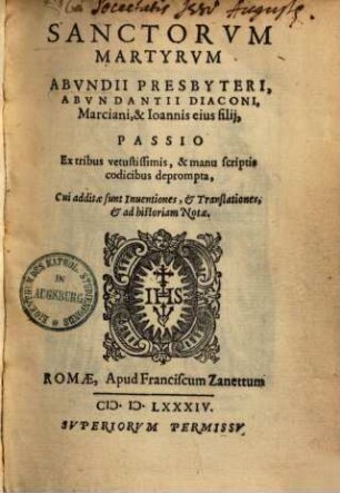 Sanctorum martyrum Abundii presbyteri, Abundantii diaconi, Marciani et Ioannis eius filii, passio ...