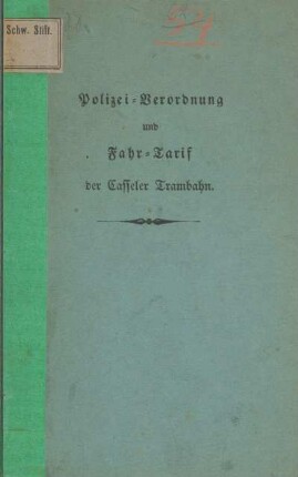 Polizei-Verordnung und Fahr-Tarif der Casseler Trambahn