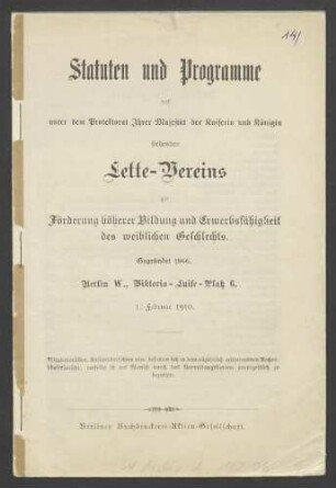 Statuten und Programme des unter dem Protektorat Ihrer Majestät der Kaiserin und Königin stehenden Lette-Vereins zur Förderung höherer Bildung und Erwerbsfähigkeit des weiblichen Geschlechts 1910