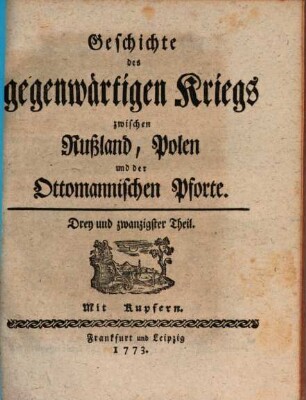 Geschichte des gegenwärtigen Kriegs zwischen Rußland, Polen und der Ottomannischen Pforte : Mit Kupfern, 23