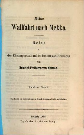 Meine Wallfahrt nach Mekka : Reise in der Küstengegend und im Innern von Hedschas, Zweiter Band