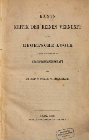 Kant's Kritik der reinen Vernunft und die Hegel'sche Logik in ihrer Bedeutung für die Begriffswissenschaft
