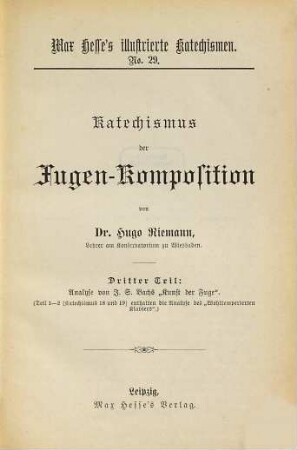 Katechismus der Fugen-Komposition : [Analyse von J. S. Bachs "Wohltemperiertem Klavier" und "Kunst der Fuge"], 3. Analyse von J. S. Bachs "Kunst der Fuge"