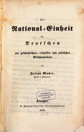 Die National-Einheit der Deutschen aus geschichtlichen, religiösen und politischen Gesichtspunkten