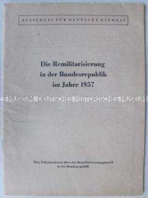 Dokumentation des Ausschusses für deutsche Einheit über die Remilitarisierung der Bundesrepublik