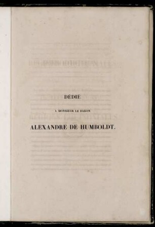 Dédié a Monsieur le Baron Alexandre de Humboldt