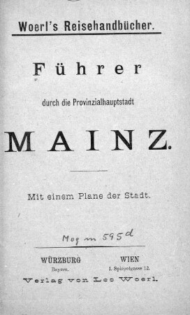 Führer durch die Provinzialhauptstadt Mainz : mit einem Plane der Stadt