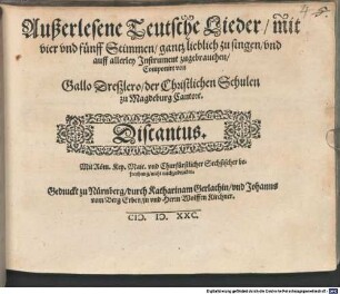 Außerlesene Teutsche Lieder, mit vier vnd fünff Stimmen, gantz lieblich zu singen, vnd auff allerley Jnstrument zugebrauchen