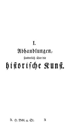I. Abhandlungen, sonderlich über die historische Kunst