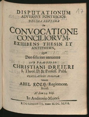 17: De Convocatione Conciliorum : Exhibens Thesin Et Antithesin