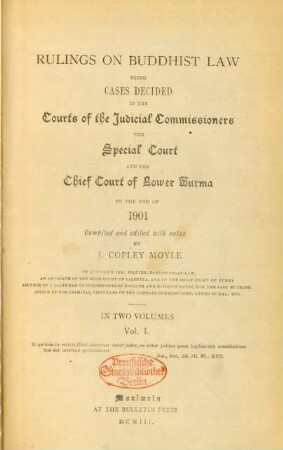 Vol. 1: Rulings on Buddhist law, being cases decided in the Courts of the Judicial Commissioners, the Special Court and the Chief Court of Lower Burma to the end of 1901