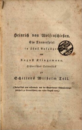 Heinrich von Wolfenschießen : Ein Trauerspiel in fünf Aufzügen ; Historisches Seitenstück zu Schillers Wilhelm Tell