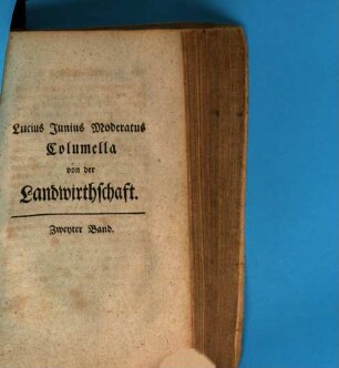Lucius Junius Moderatus Columella Zwölf Bücher von der Landwirthschaft. 2