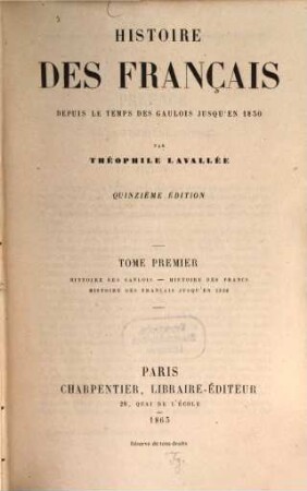 Histoire des Français depuis le temps des Gaulois jusqu'en 1830. 1, Histoire des Gaulois, histoire des Francs, histoire des Français jusqu'en 1328