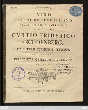 Viro Ivveni Generosissimo Praenobilissimo, Amplissimo, Doctissimo Cvrtio Friderico A Schoenberg, Magisterii Lipsiensis Honores