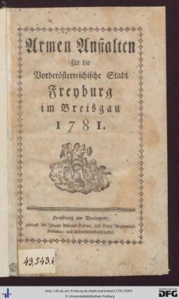 Armen Anstalten für die Vorderösterreichische Stadt Freyburg im Breisgau 1781.