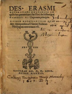 Des. Erasmi Roterodami Responsio Ad epistolam paraeneticam clarissimi doctissimi[que] uiri Alberti Pii Carporum principis