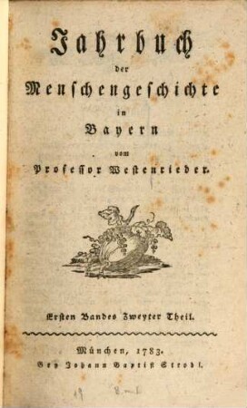 Jahrbuch der Menschengeschichte in Bayern. 1,2, 1, 2. 1783